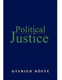 Political Justice: Foundations for a Critical Philosophy of (Polity; 1 edition 1995)