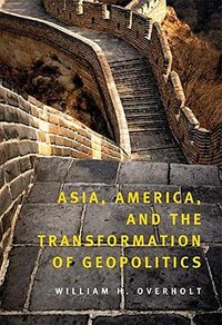 Asia, America, and the Transformation of Geopolitics (劍橋大學出版社 2007)