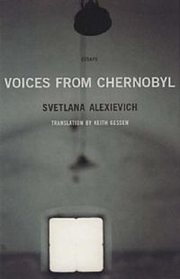 Voices From Chernobyl (Dalkey Archive Press 2005)