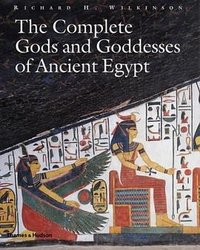 The Complete Gods and Goddesses of Ancient Egypt (Thames & Hudson 2003)