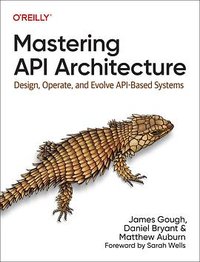 Mastering API Architecture