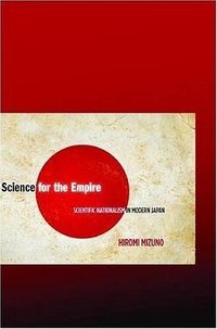 Science for the Empire (Stanford University Press 2008)