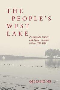 The People’s West Lake (University of Hawai'i Press 2023)