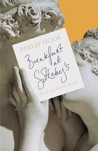 Breakfast at Sotheby's (Particular Books 2013)