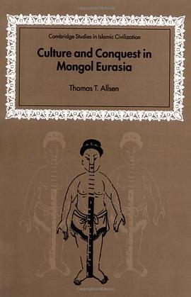 Culture and Conquest in Mongol Eurasia