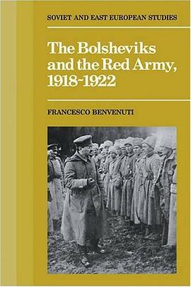 The Bolsheviks and the Red Army 1918-1922