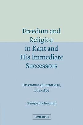 Freedom and Religion in Kant and His Immediate Successors