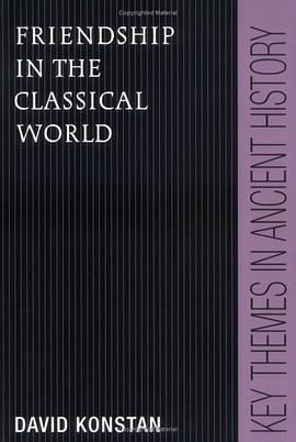Friendship in the Classical World (Key Themes in Ancient History)