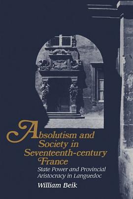 Absolutism and Society in Seventeenth-Century France