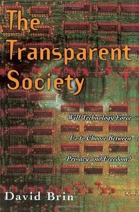 The Transparent Society (Basic Books 1999)