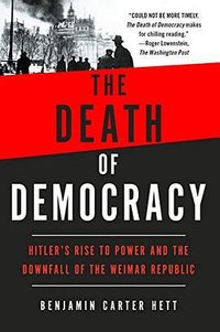 The Death of Democracy (St. Martin's Griffin 2019)