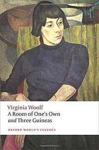 A Room of One's Own and Three Guineas 2/e (OUP Oxford 2015)