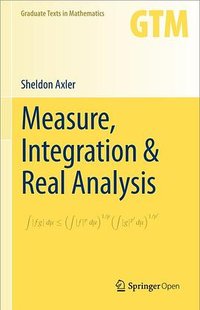 Measure, Integration & Real Analysis