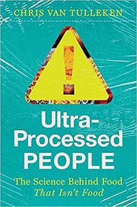 Ultra-Processed People (W. W. Norton & Company 2023)