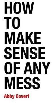 How to Make Sense of Any Mess