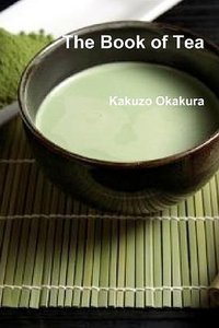 The Book of Tea (CreateSpace Independent Publishing Platform 2011)