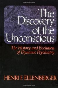 The Discovery Of The Unconscious (Perseus Books 1981)