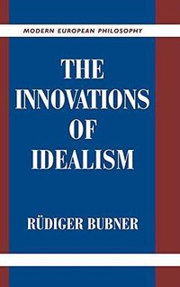 The Innovations of Idealism (劍橋大學出版社 2003)