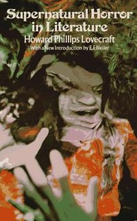 Supernatural Horror in Literature (Dover Publications, Inc. 1973)