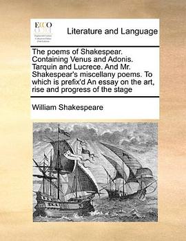 The Poems of Shakespear. Containing Venus and Adonis. Tarquin and Lucrece. and Mr. Shakespear's Miscellany Poems. to Which Is Prefix'd an Essay on the
