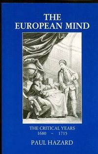 The European Mind, 1680-1715 (Fordham University Press 1990)