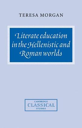 Literate Education in the Hellenistic and Roman Worlds