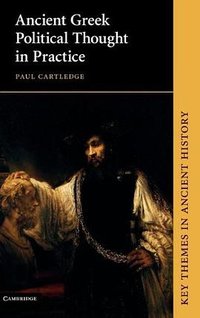 Ancient Greek Political Thought in Practice (劍橋大學出版社 2009)