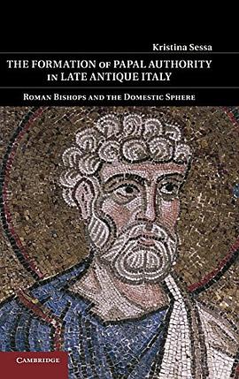 The Formation of Papal Authority in Late Antique Italy