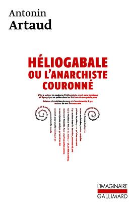 Héliogabale ou lʼAnarchiste couronné