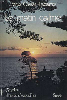 Le matin calme - Corée d'hier et d'aujourd'hui
