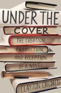 Under the Cover (Princeton University Press 2017)