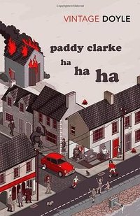 Paddy Clarke Ha Ha Ha (Vintage Classics 2010)