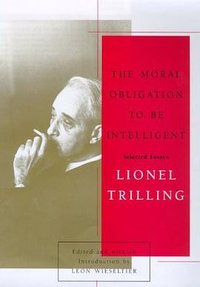 The Moral Obligation to Be Intelligent (Farrar Straus Giroux 2000)