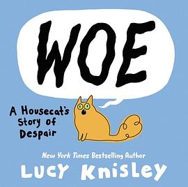 Woe: A Housecat's Story of Despair