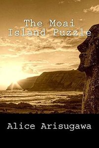 The Moai Island Puzzle (CreateSpace Independent Publishing Platform 2016)