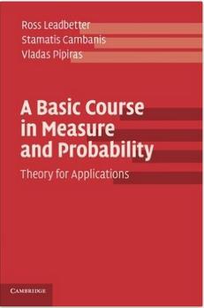 A Basic Course in Measure and Probability Theory for Applications