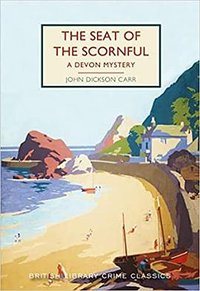 The Seat of the Scornful: A Devon Mystery (British Library Publishing 2022)