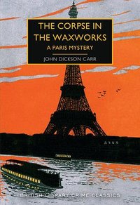 The Corpse in the Waxworks (British Library Publishing 2021)