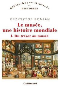 Le musée, une histoire mondiale, tome I (加利瑪出版社 2020)