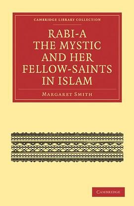 Rabi'a the Mystic and Her Fellow-saints in Islam