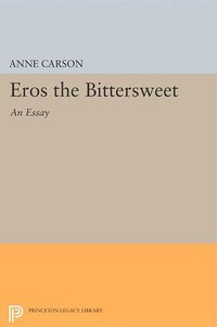Eros the Bittersweet: An Essay (Princeton University Press 1989)