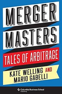 Merger Masters (Columbia Business School Publishing 2018)