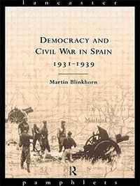 Democracy and Civil War in Spain 1931-1939 (Routledge 1988)