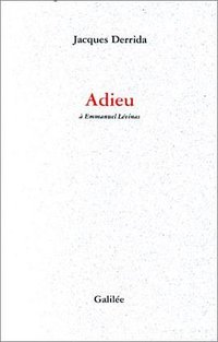 Adieu (Editions Galilée 1997)