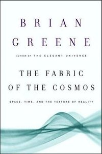 The Fabric of the Cosmos (Knopf 2004)