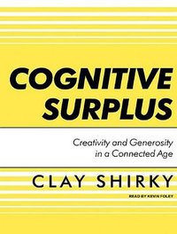 Cognitive Surplus (Tanntor Media 2010)