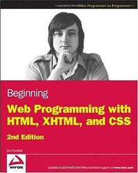 Beginning Web Programming with HTML, XHTML, and CSS (Wrox Programmer to Programmer) (Wrox 2008)