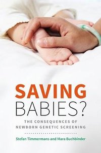 Saving Babies? (University of Chicago Press 2012)