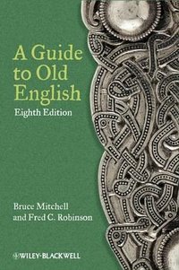 A Guide to Old English (Wiley-Blackwell 2011)