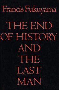 The End of History and the Last Man (Free Press 1992)